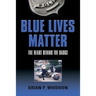 Blue Lives Matter: The Heart Behind the Badge