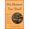 No Moment Too Small: Rhythms of Silence, Prayer, and Holy Reading Volume 153
