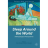 Sleep Around the World: Anthropological Perspectives