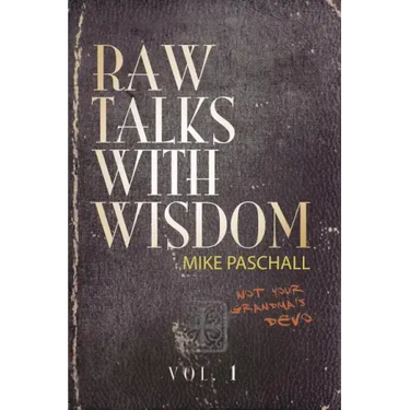 Raw Talks With Wisdom: Not Your Grandma's Devo - Volume 1 (January, February, March)
