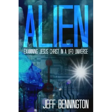 Alien: Examining Jesus Christ in a UFO Universe