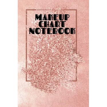 Makeup Chart Notebook: Make Up Artist Face Charts Practice Paper For Painting Face On Paper With Real Make-Up Brushes & Applicators - Makeovers To App