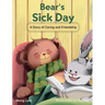 Bear's Sick Day: A Story of Caring and Friendship