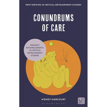 Conundrums of Care: Feminist Entanglements in Critical Development Studies