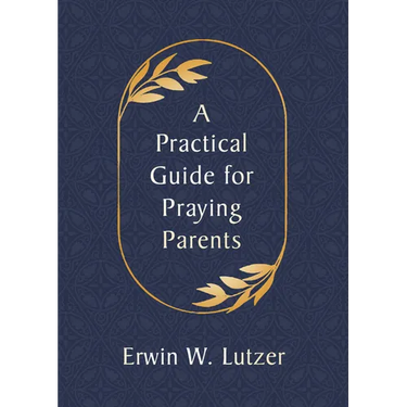 A Practical Guide for Praying Parents