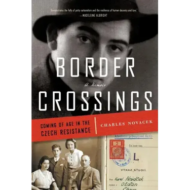 Border Crossings: Coming of Age in the Czech Resistance