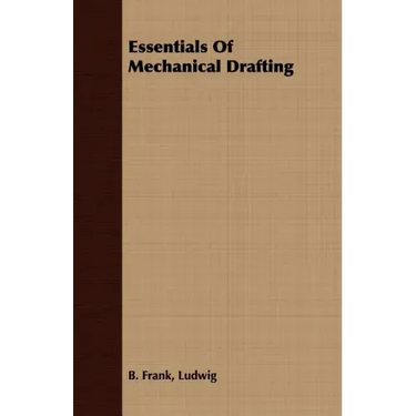 Essentials Of Mechanical Drafting