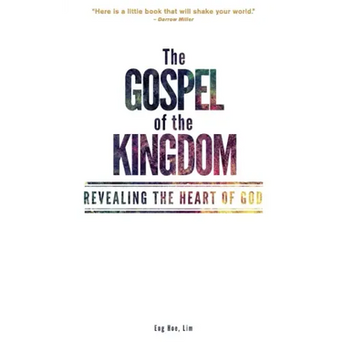 The Gospel of the Kingdom: Revealing the Heart of God