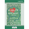 Humility Is the New Smart: Rethinking Human Excellence in the Smart Machine Age (16pt Large Print Edition)