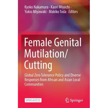 Female Genital Mutilation/Cutting: Global Zero Tolerance Policy and Diverse Responses from African and Asian Local Communities