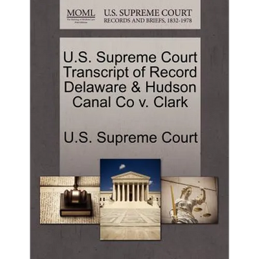 U.S. Supreme Court Transcript of Record Delaware & Hudson Canal Co V. Clark