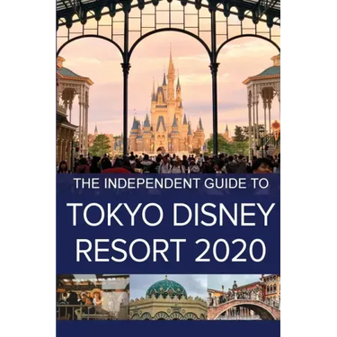 The Independent Guide to Tokyo Disney Resort 2020
