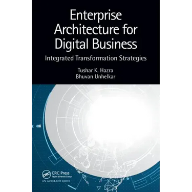 Enterprise Architecture for Digital Business: Integrated Transformation Strategies