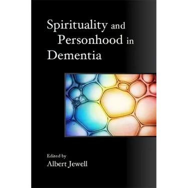 Spirituality and Personhood in Dementia