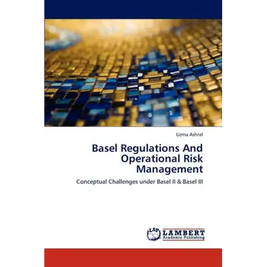 Basel Regulations and Operational Risk Management
