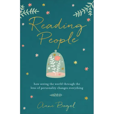Reading People: How Seeing the World Through the Lens of Personality Changes Everything