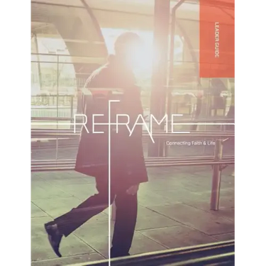 Reframe Leader Guide