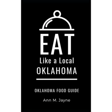 Eat Like a Local- Oklahoma: Oklahoma Food Guide