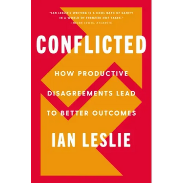 Conflicted: How Productive Disagreements Lead to Better Outcomes