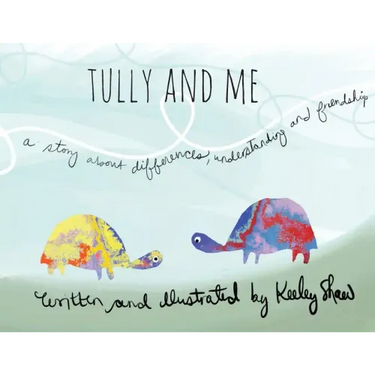 Tully and Me: A Story about Differences, Understanding, and Friendship