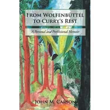 From Wolfenbüttel to Curry's Rest: A Personal and Professional Memoir