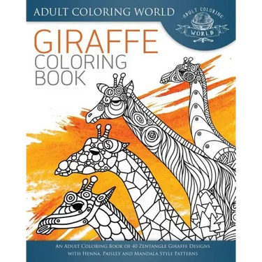 Giraffe Coloring Book: An Adult Coloring Book of 40 Zentangle Giraffe Designs with Henna, Paisley and Mandala Style Patterns