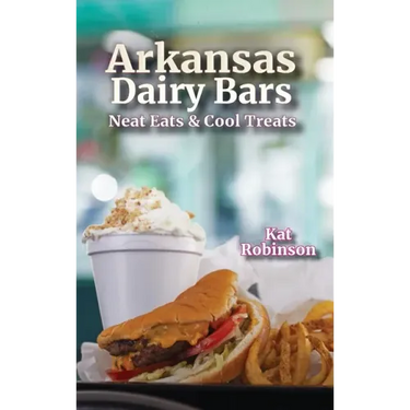 Arkansas Dairy Bars: Neat Eats and Cool Treats