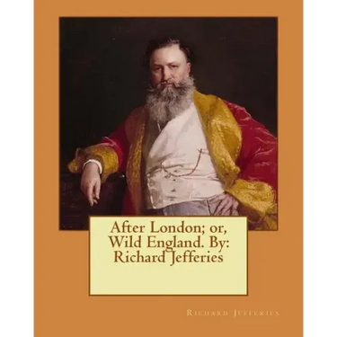After London; or, Wild England. By: Richard Jefferies
