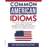 Common American Idioms: 1,000+ most popular American expressions with etymology and examples