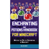 Enchanting and Potions Handbook for Minecraft: Master the Art of Enchanting in Minecraft (Unofficial)