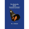 The Butterfly Book; A Popular Guide to a Knowledge of the Butterflies of North America