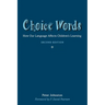 Choice Words: How Our Language Affects Children's Learning