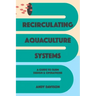 Recirculating Aquaculture Systems: A Guide to Farm Design and Operations
