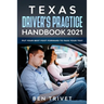 Texas Driver's Practice Handbook 2021 Put Your Best Foot Forward To Pass Your Test