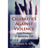 Celebrities Against Violence: Case Studies in Speaking Out