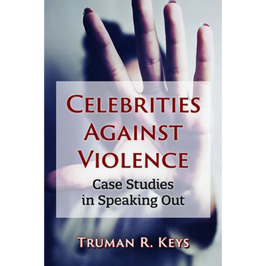 Celebrities Against Violence: Case Studies in Speaking Out