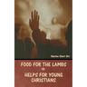 Food for the Lambs; or, Helps for Young Christians