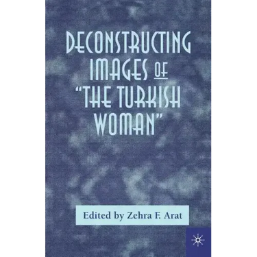 Deconstructing Images of the Turkish Woman