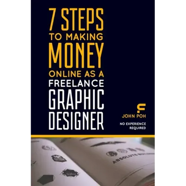 7 Steps to Making Money Online as a Freelance Graphic Designer: No Experience Required