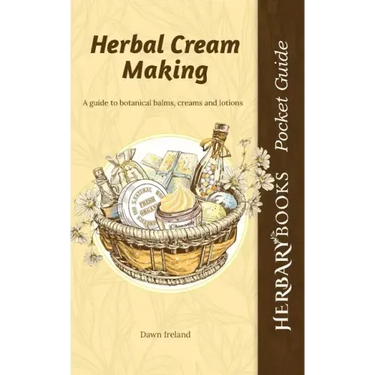 Herbal Cream Making: A guide to botanical balms, creams and lotions