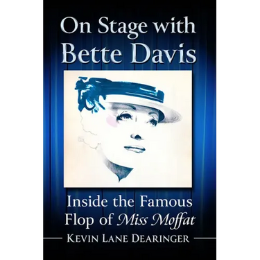 On Stage with Bette Davis: Inside the Famous Flop of Miss Moffat