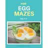 Kids Egg Mazes Age 4-6: A Maze Activity Book for Kids, Cool Egg Mazes For Kids Ages 4-6
