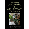 A Glass of Albarino and a Pillowcase of Bones