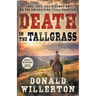 Death In The Tallgrass: A Young Man's Journey Through The Western Frontier