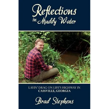 Reflections in Muddy Water: Layin' Drag on Life's Highway in Cassville, Georgia