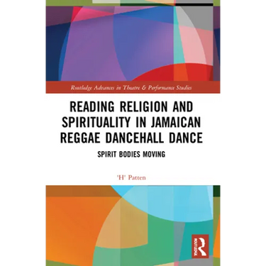 Reading Religion and Spirituality in Jamaican Reggae Dancehall Dance: Spirit Bodies Moving