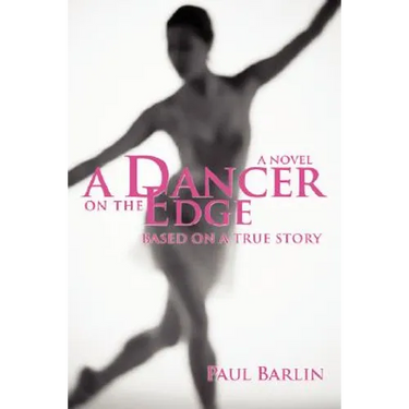 A Dancer on the Edge: Based on a True Story