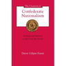 The Creation of Confederate Nationalism: Ideology and Identity in the Civil War South