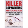 Killer Copywriting Revolution: Master The Art Of Writing Copy That Sells (Two Book Bundle)
