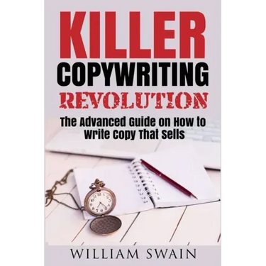 Killer Copywriting Revolution: Master The Art Of Writing Copy That Sells (Two Book Bundle)